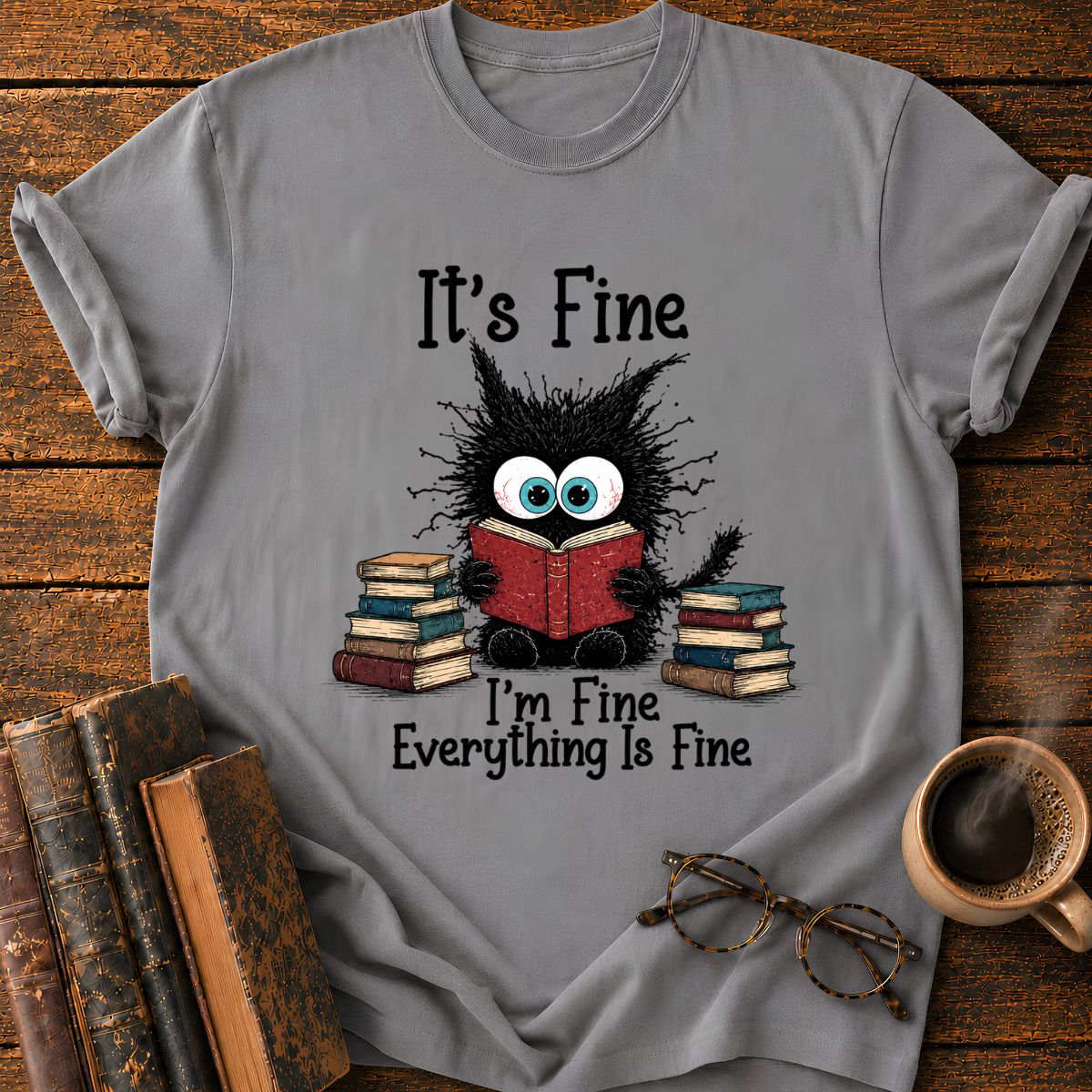 Everything is Fine T-Shirt