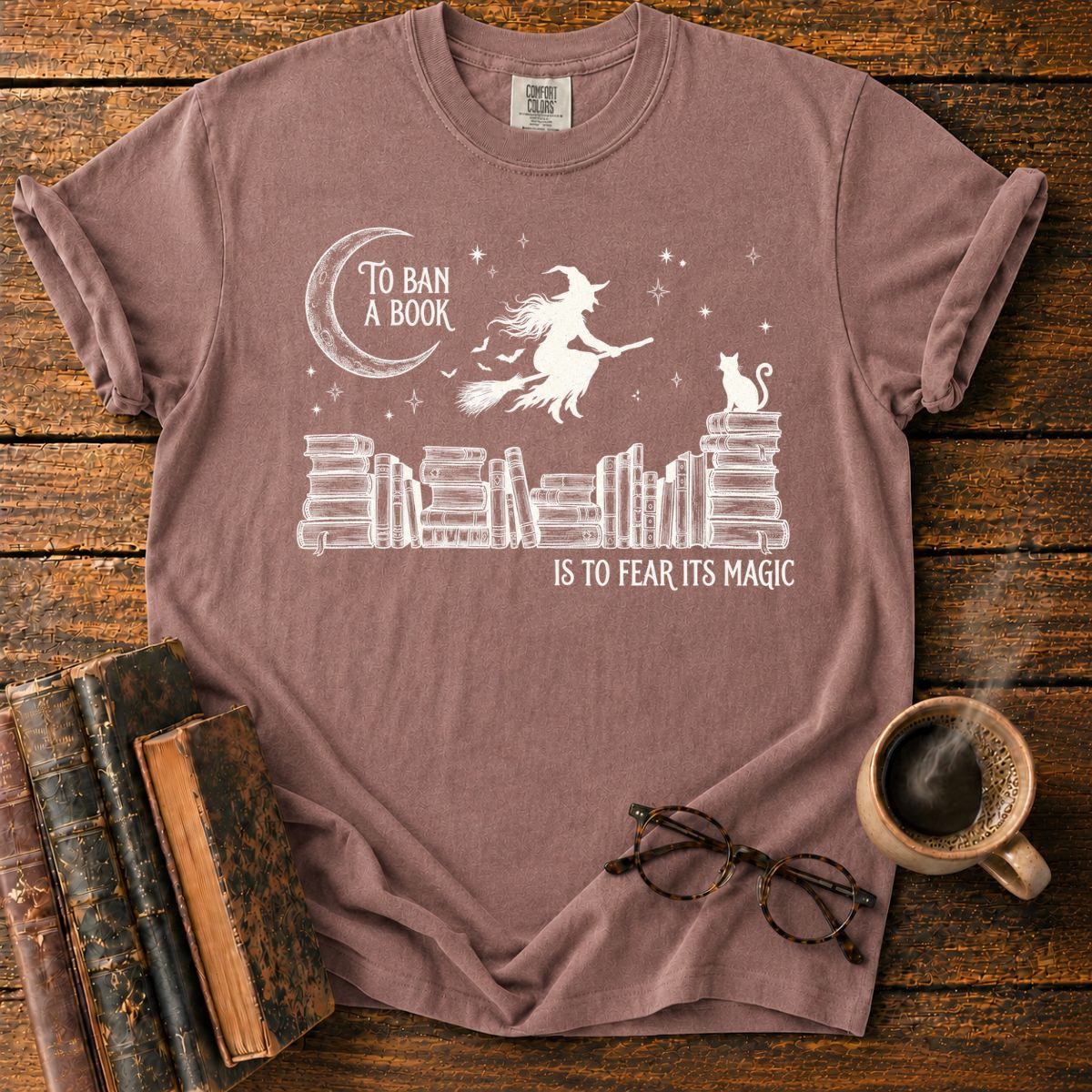 To Ban a Book Is to Fear Its Magic T-Shirt