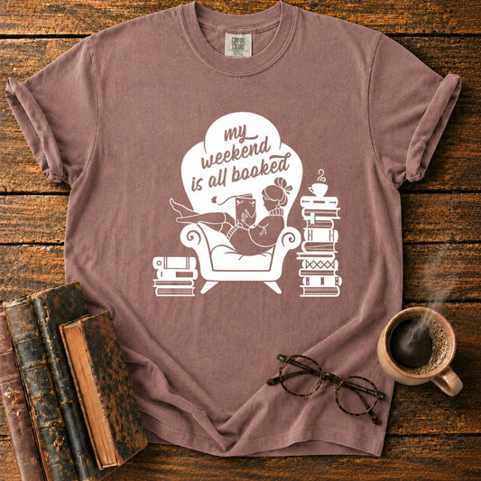 My Weekend Is All Booked T-Shirt