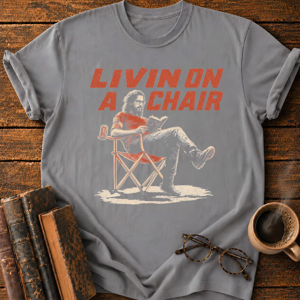 Livin On A Chair T-Shirt