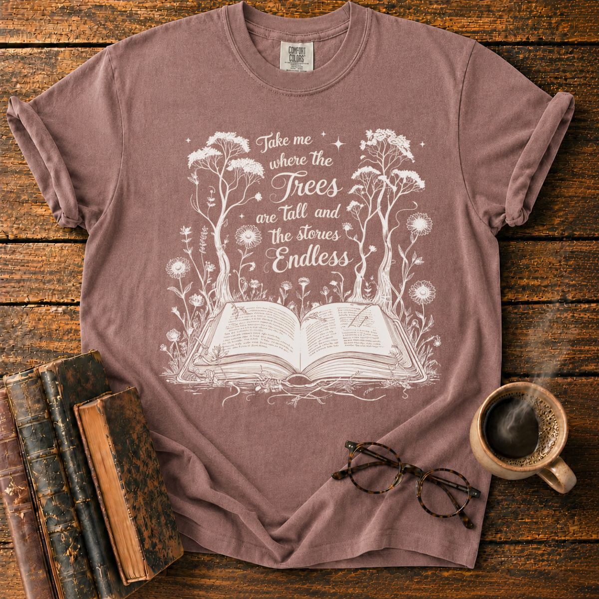 Where Trees and Stories Are Endless T-Shirt