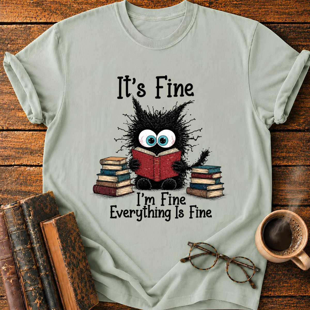 Everything is Fine T-Shirt