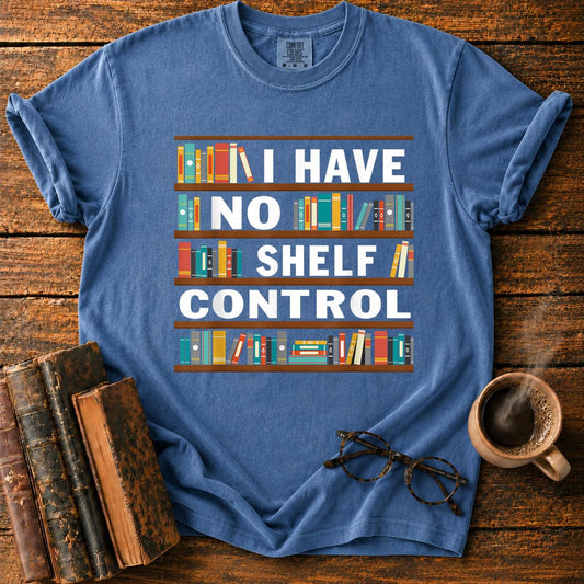 I Have No Shelf Control T-Shirt