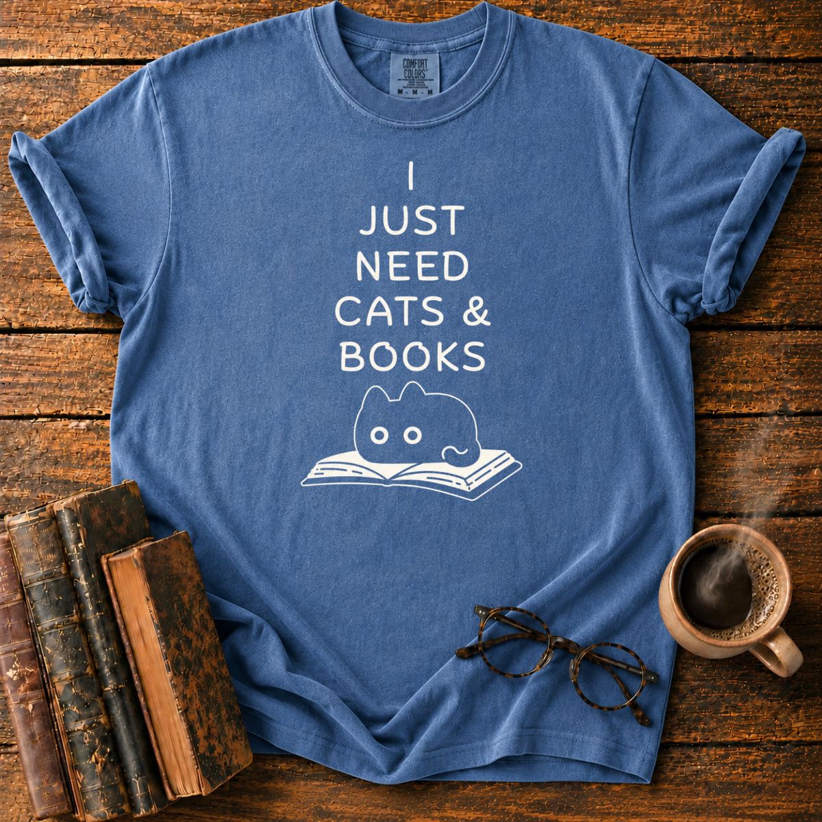 I Just Need Cats & Books T-Shirt