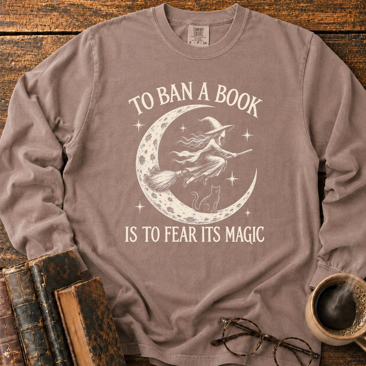 To Ban a Book, Fear Its Magic LS T-Shirt