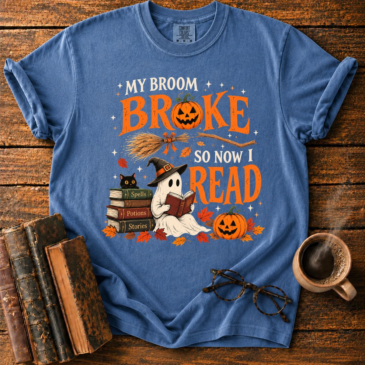 My Broom Broke, So Now I Read T-Shirt