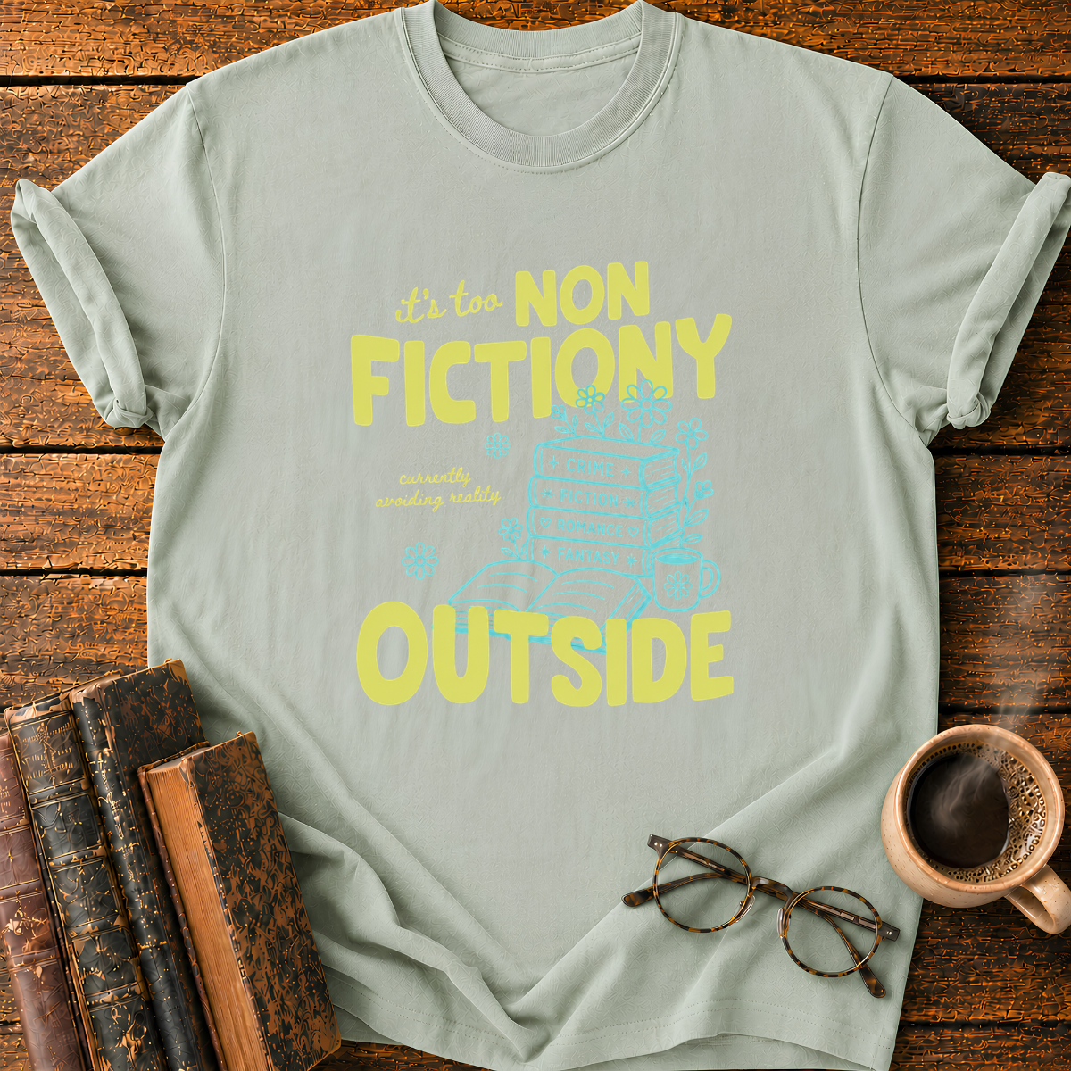 It's Too Non Fictioni T-Shirt