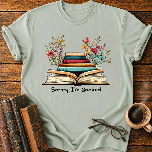 Sorry, I'm Booked T-Shirt