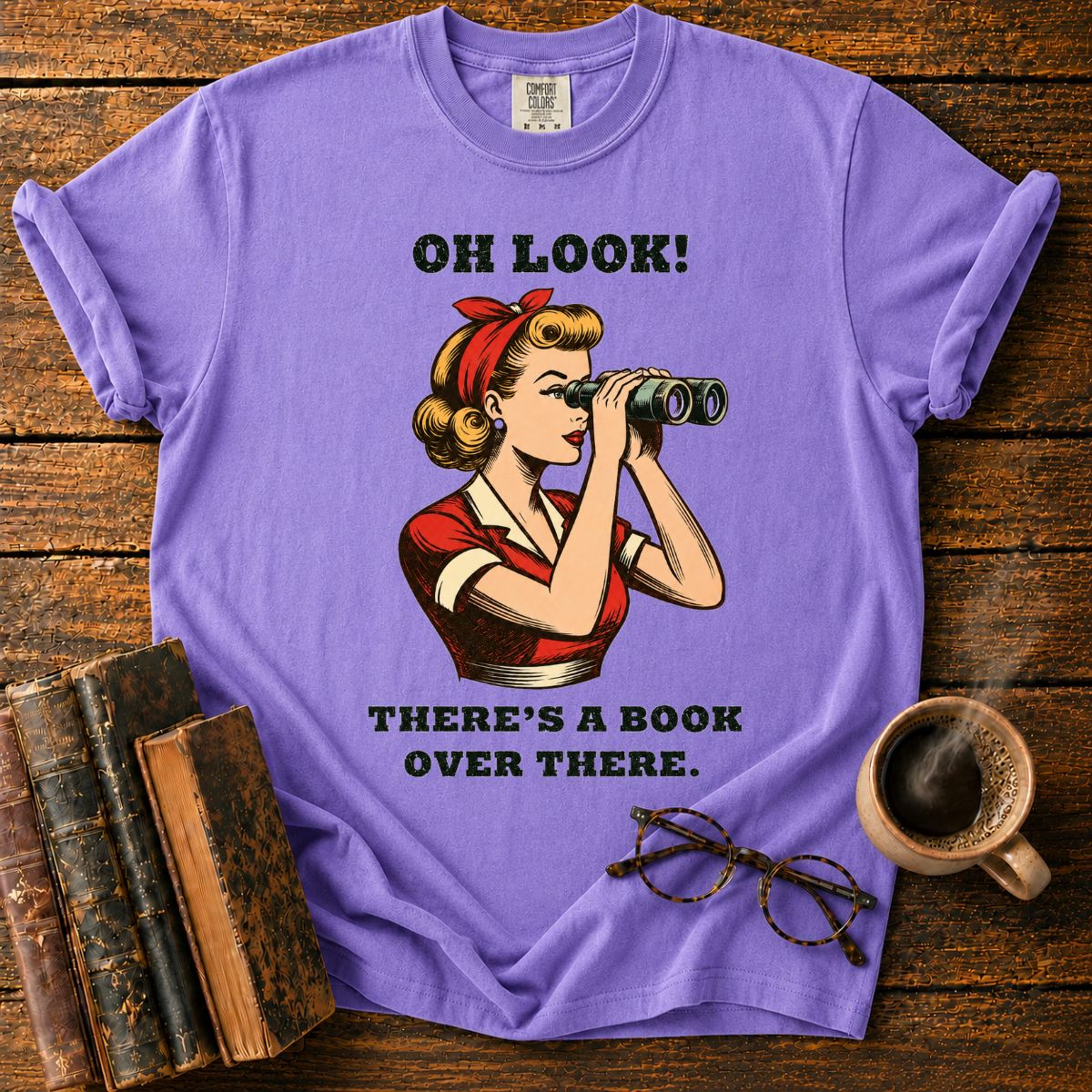 Oh Look! There’s a Book Over There T-Shirt