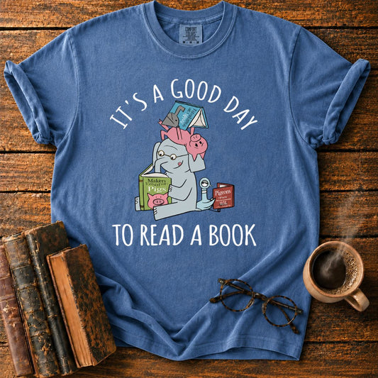 It's A Good Day To Read A Book T-Shirt