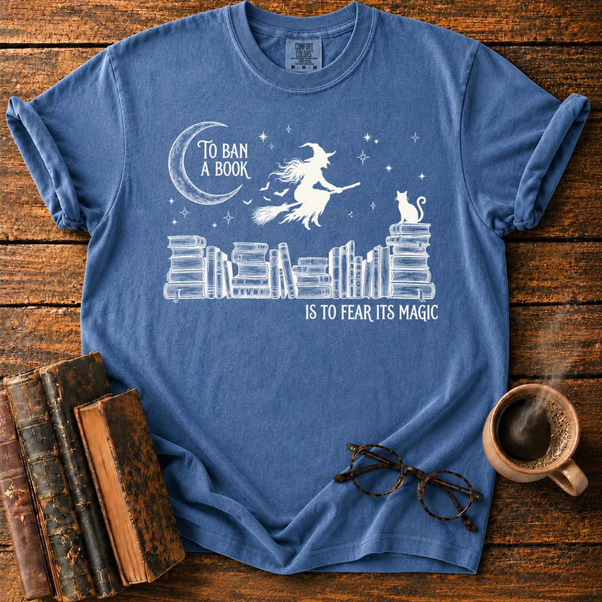 To Ban a Book Is to Fear Its Magic T-Shirt