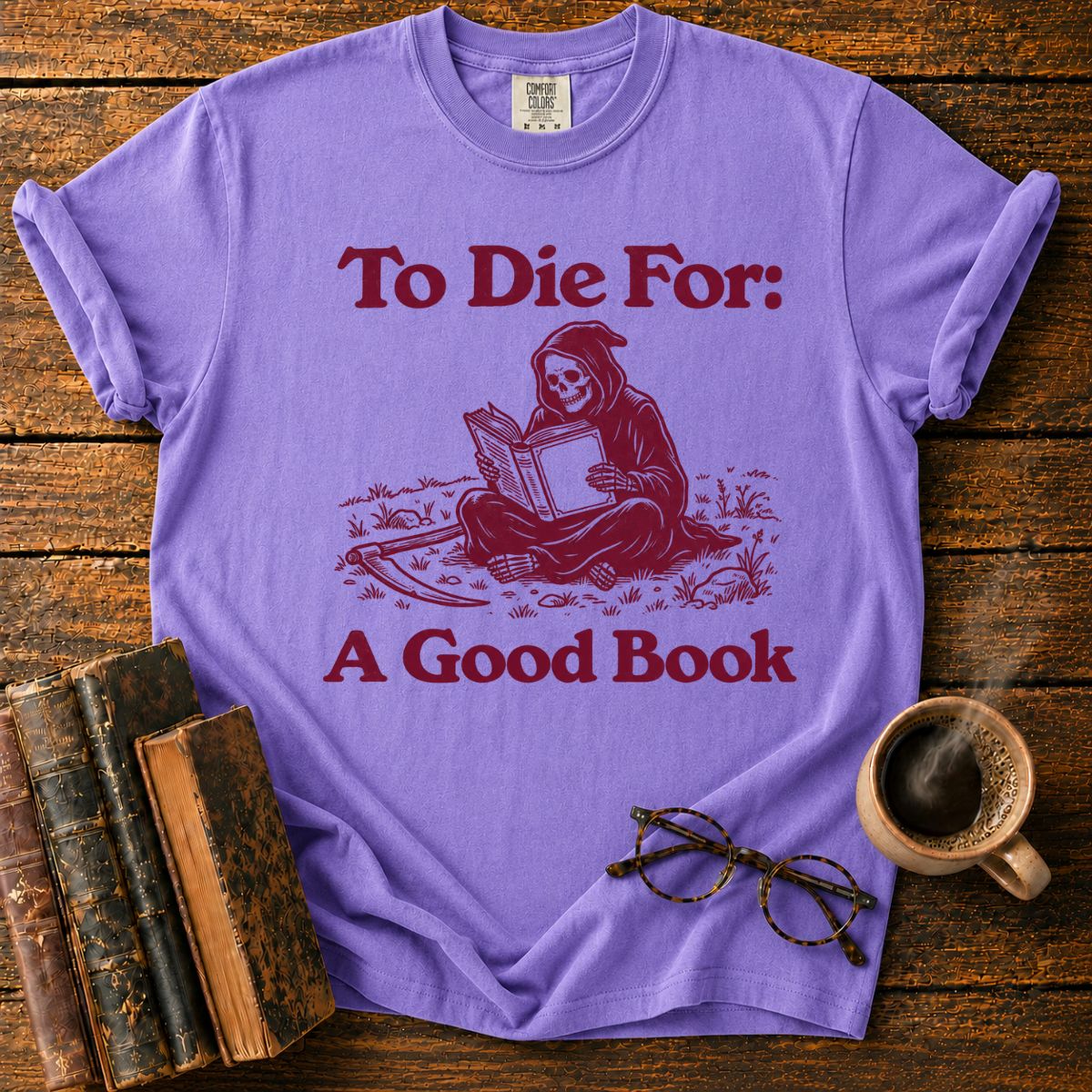 To Die For A Good Book T-Shirt