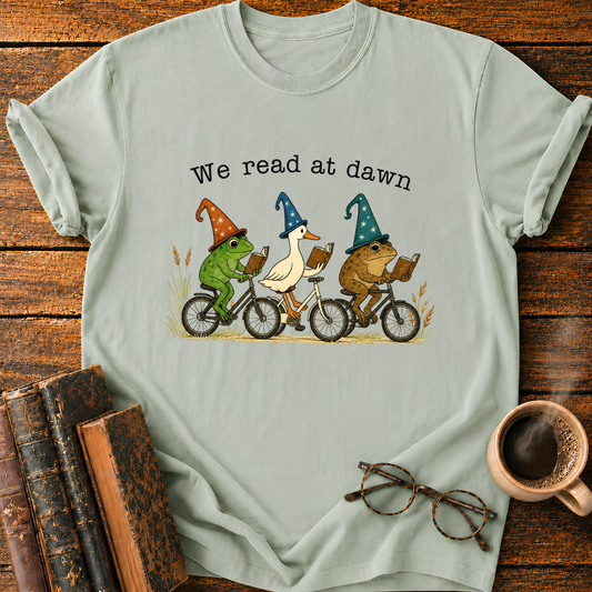 We Read at Dawn T-Shirt
