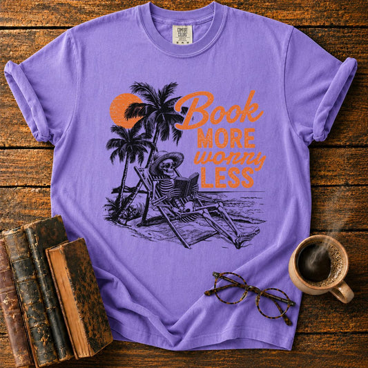 Book More Worry Less T-Shirt