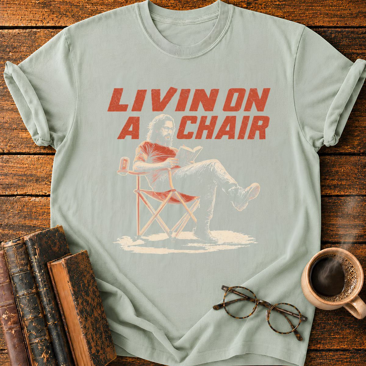 Livin On A Chair T-Shirt