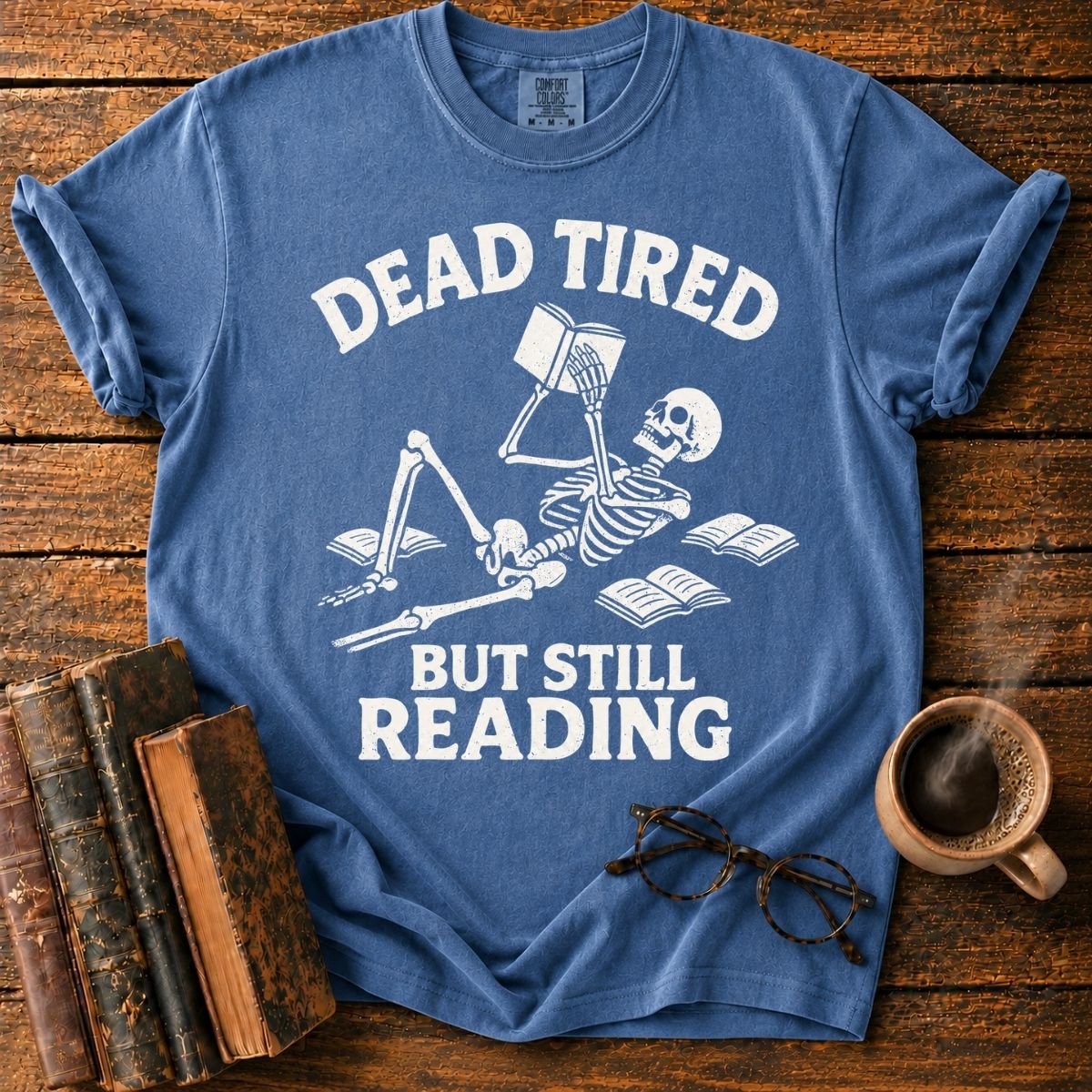 Dead Tired, Still Reading Skeleton T-Shirt