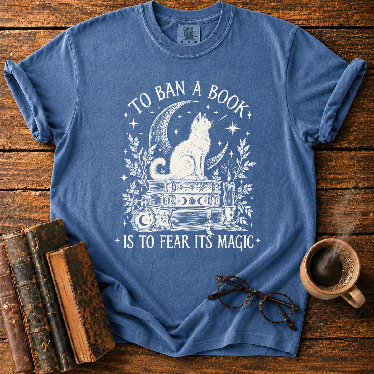To Ban a Book Is to Fear Its Magic T-Shirt