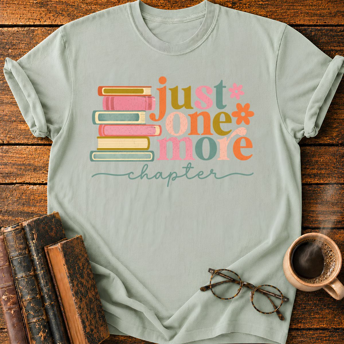 Just One More Chapter T-Shirt