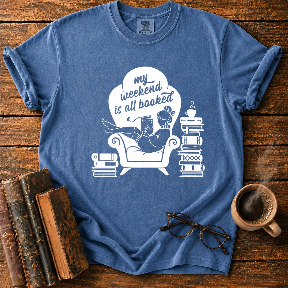 My Weekend Is All Booked T-Shirt
