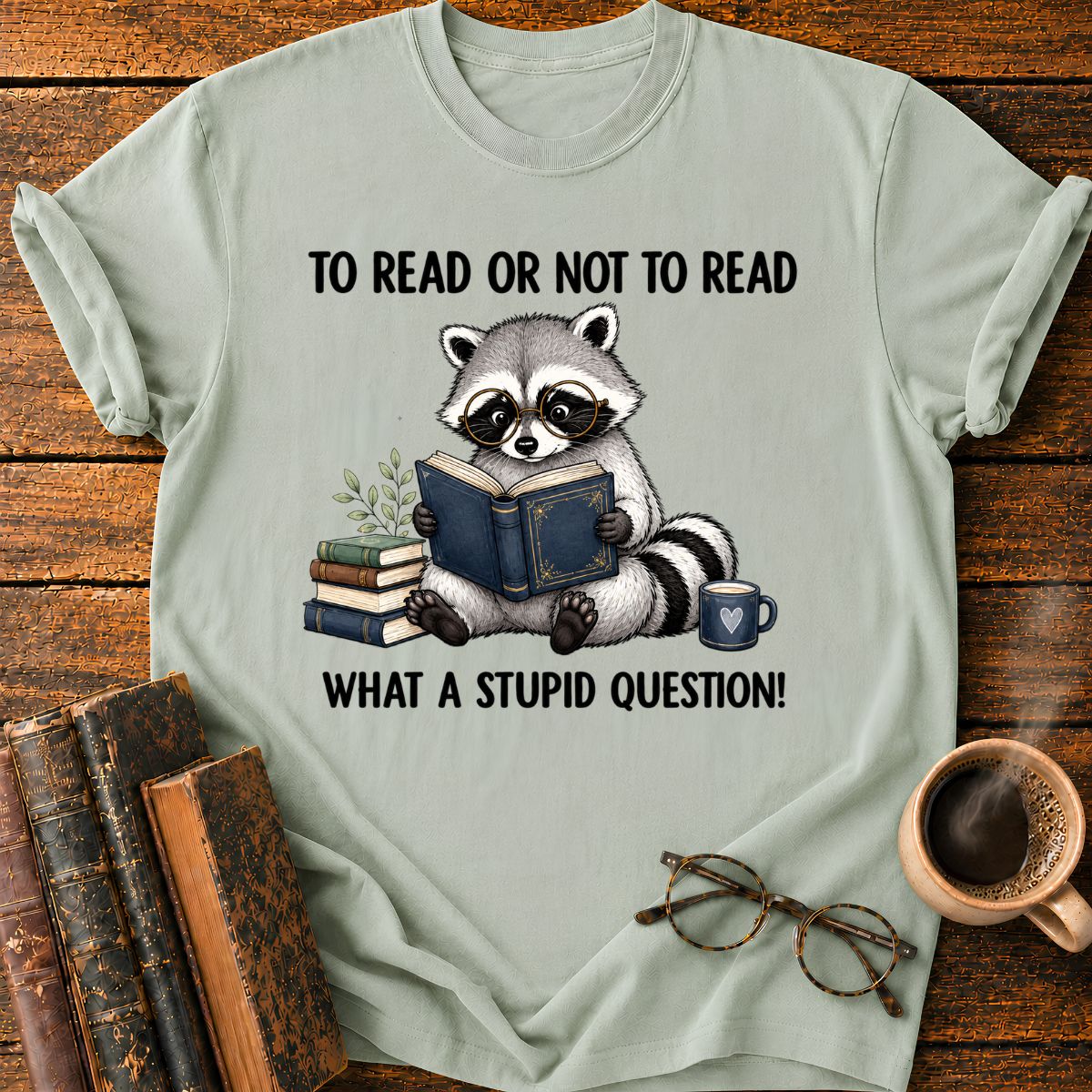 To Read Or Not To Read T-Shirt