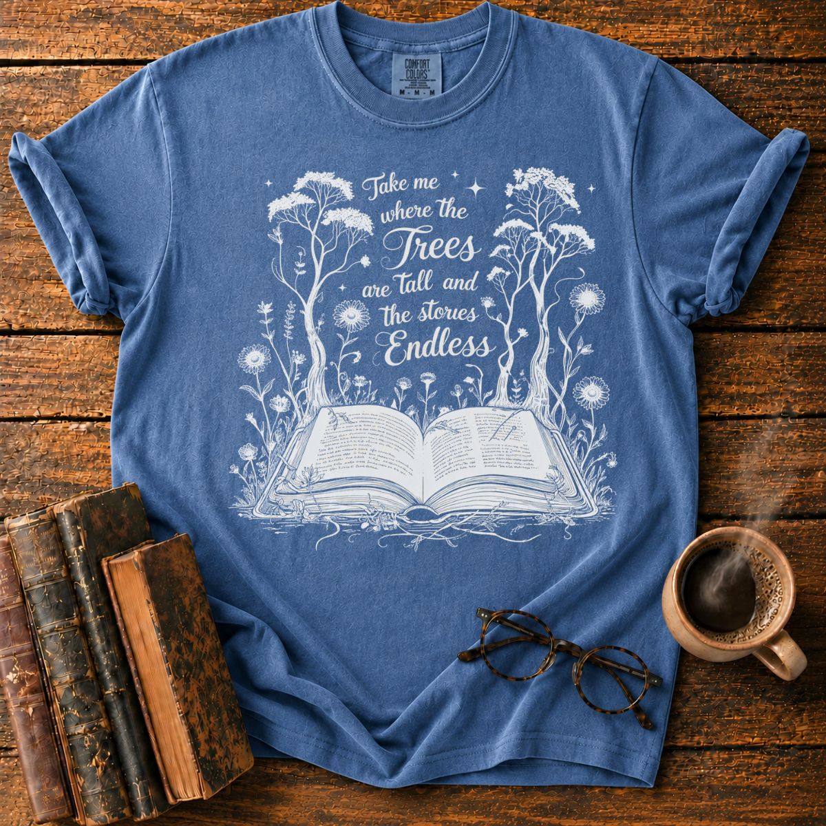 Where Trees and Stories Are Endless T-Shirt