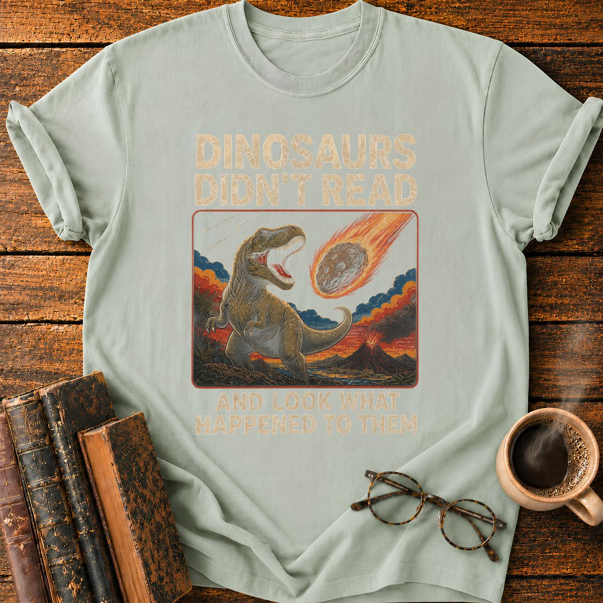 Dinosaurs Didn’t Read T-Shirt