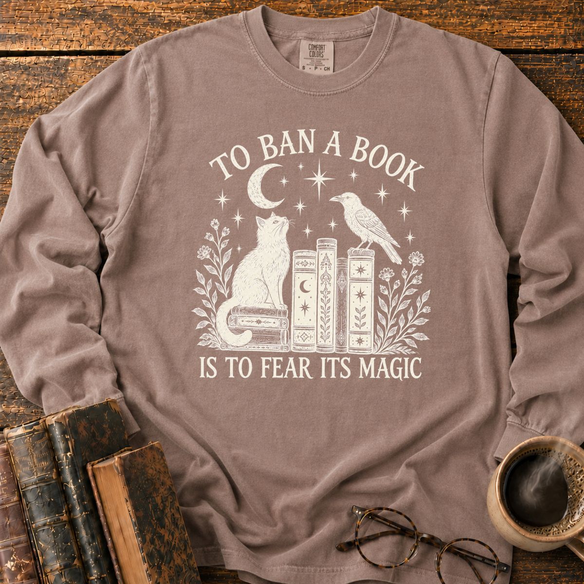 To Ban a Book Is to Fear Its Magic LS T-Shirt
