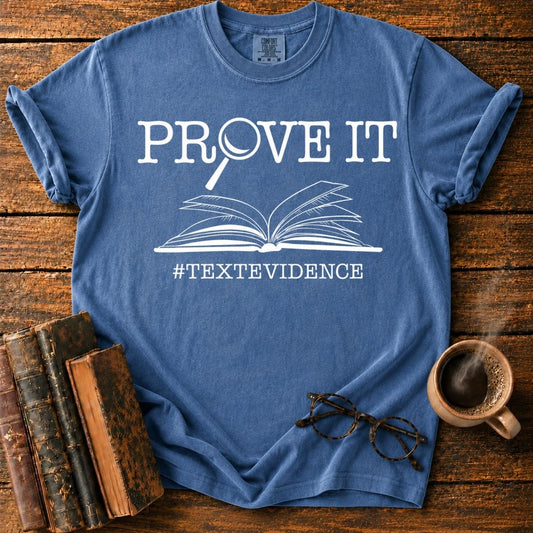 Prove It_ Text Evidence T-Shirt