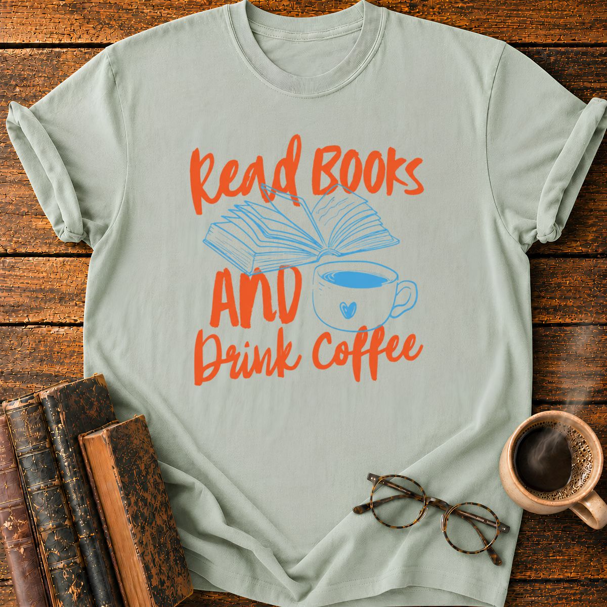 Read Books and Drink Coffee T-Shirt