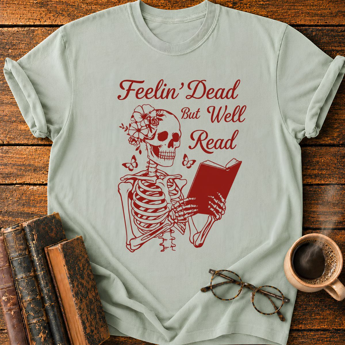 Feelin' Dead But Well Read T-Shirt