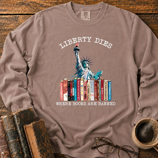 Liberty Dies Where Books Are Banned LS T-Shirt