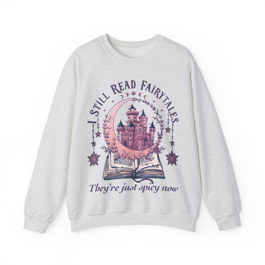 I Still Read Fairytales Sweatshirt