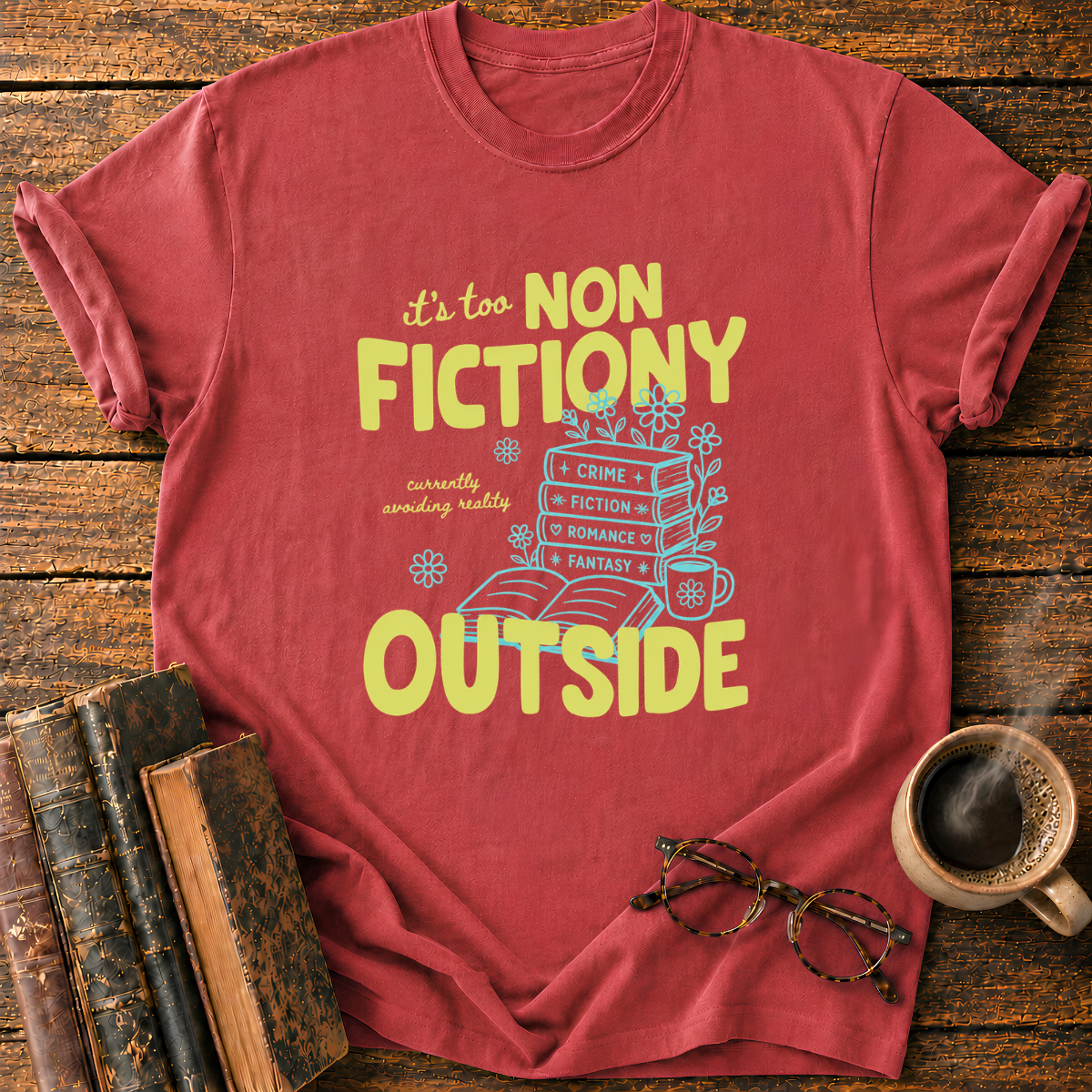 It's Too Non Fictioni T-Shirt