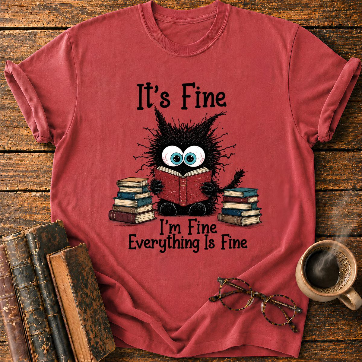 Everything is Fine T-Shirt