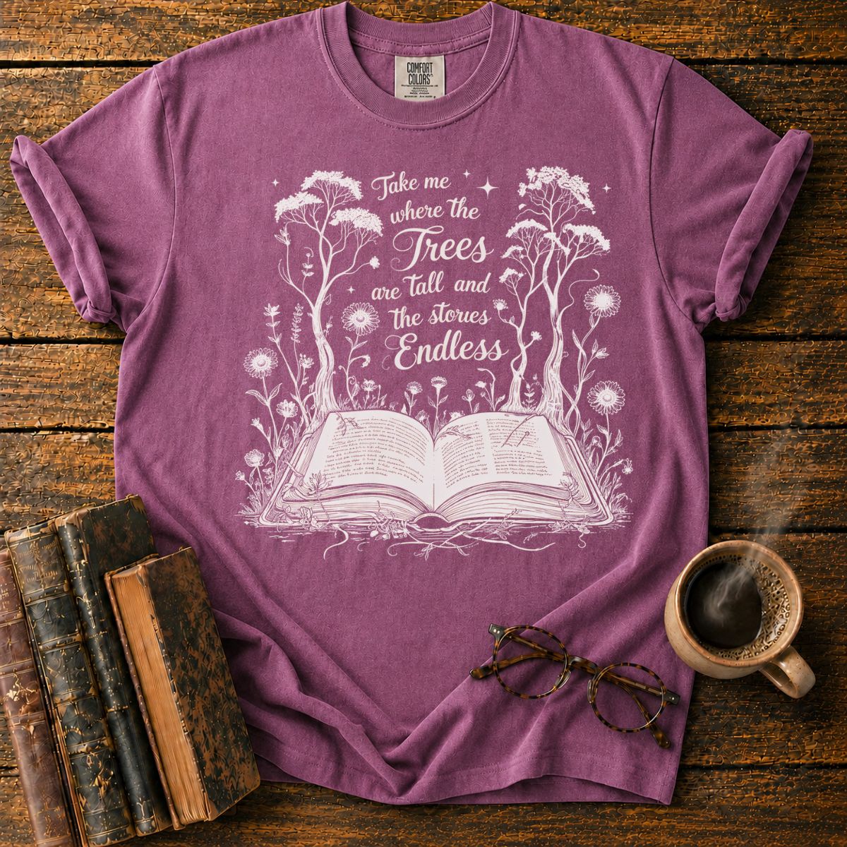 Where Trees and Stories Are Endless T-Shirt