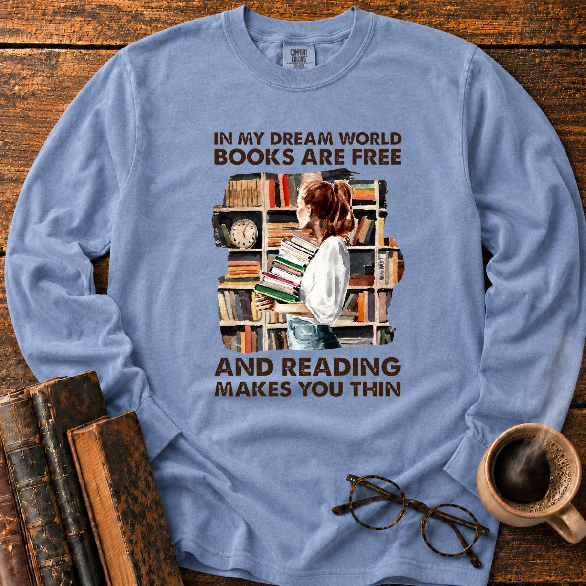 In My Dream World Books Are Free LS T-Shirt