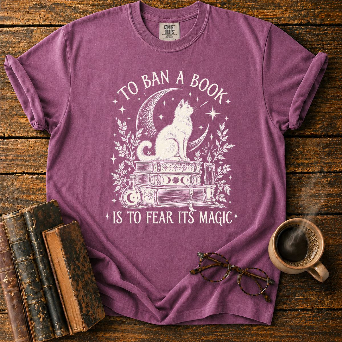 To Ban a Book Is to Fear Its Magic T-Shirt