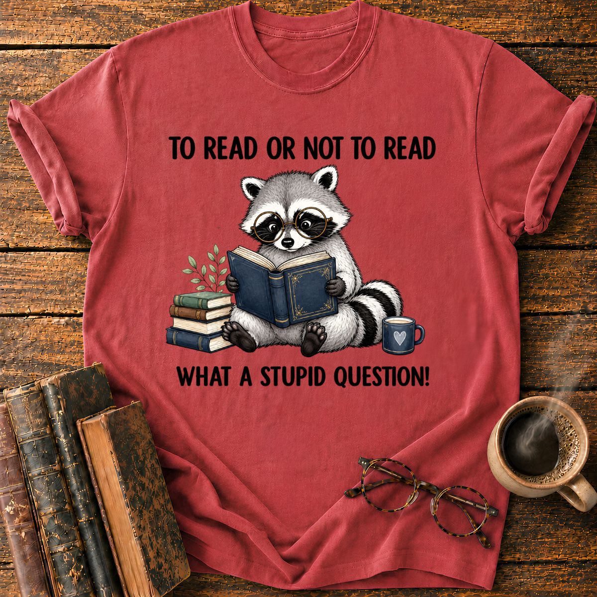 To Read Or Not To Read T-Shirt