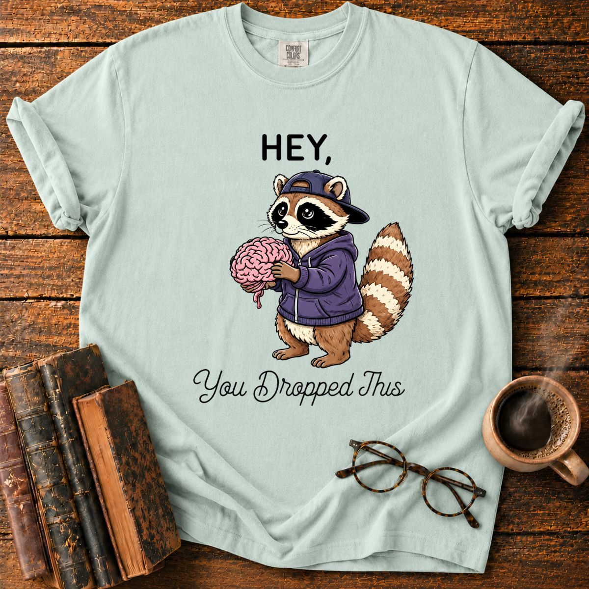You Dropped This T-Shirt