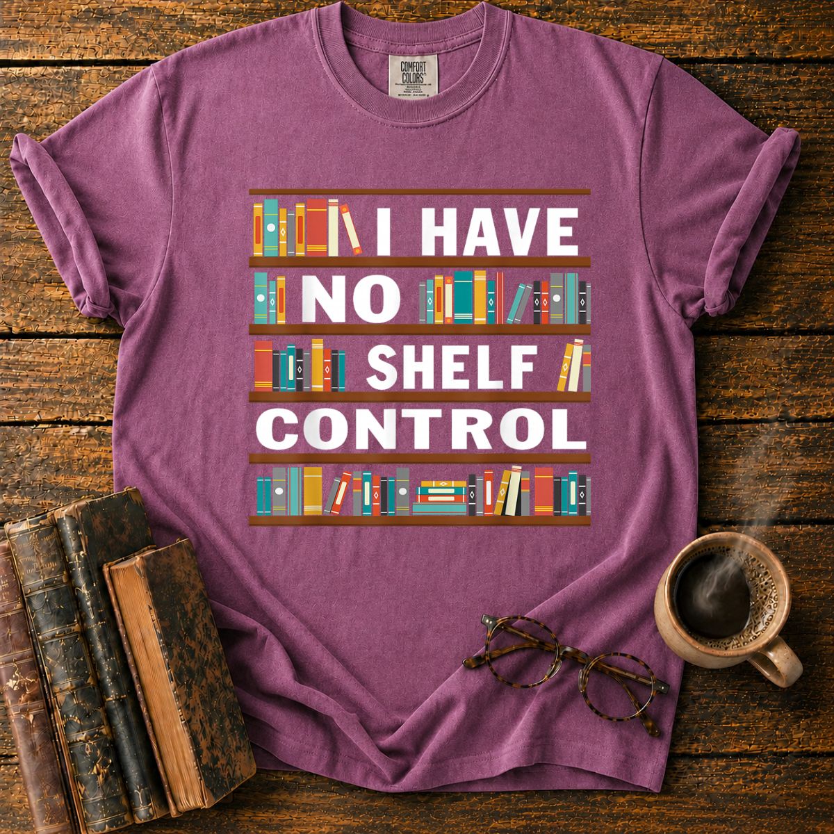 I Have No Shelf Control T-Shirt