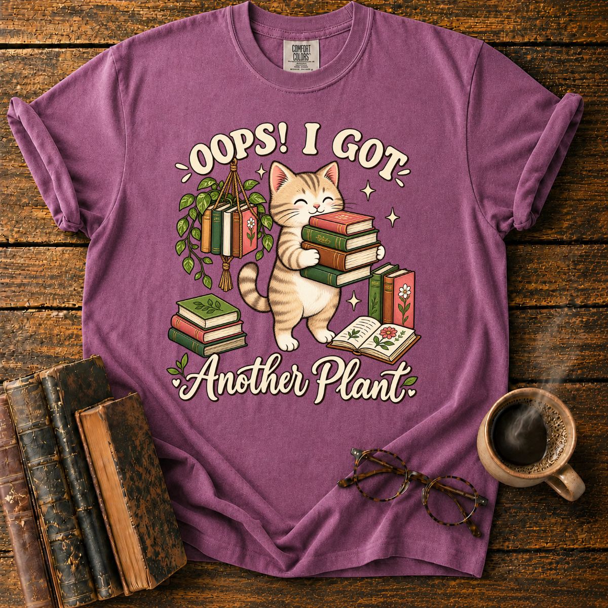 Oops, I Got Another Plant T-Shirt