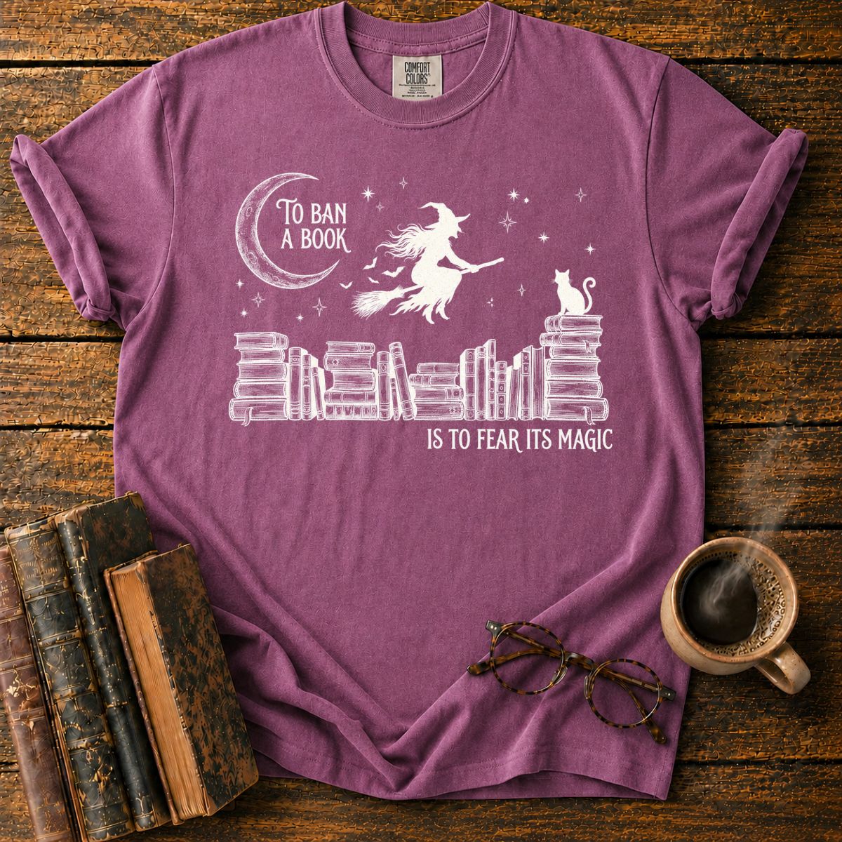 To Ban a Book Is to Fear Its Magic T-Shirt