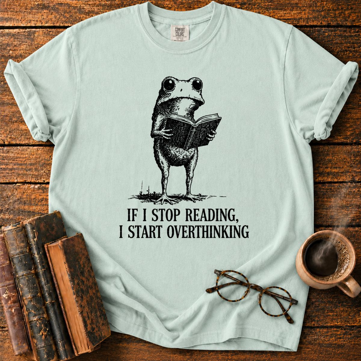 If I Stop Reading T-Shirt
