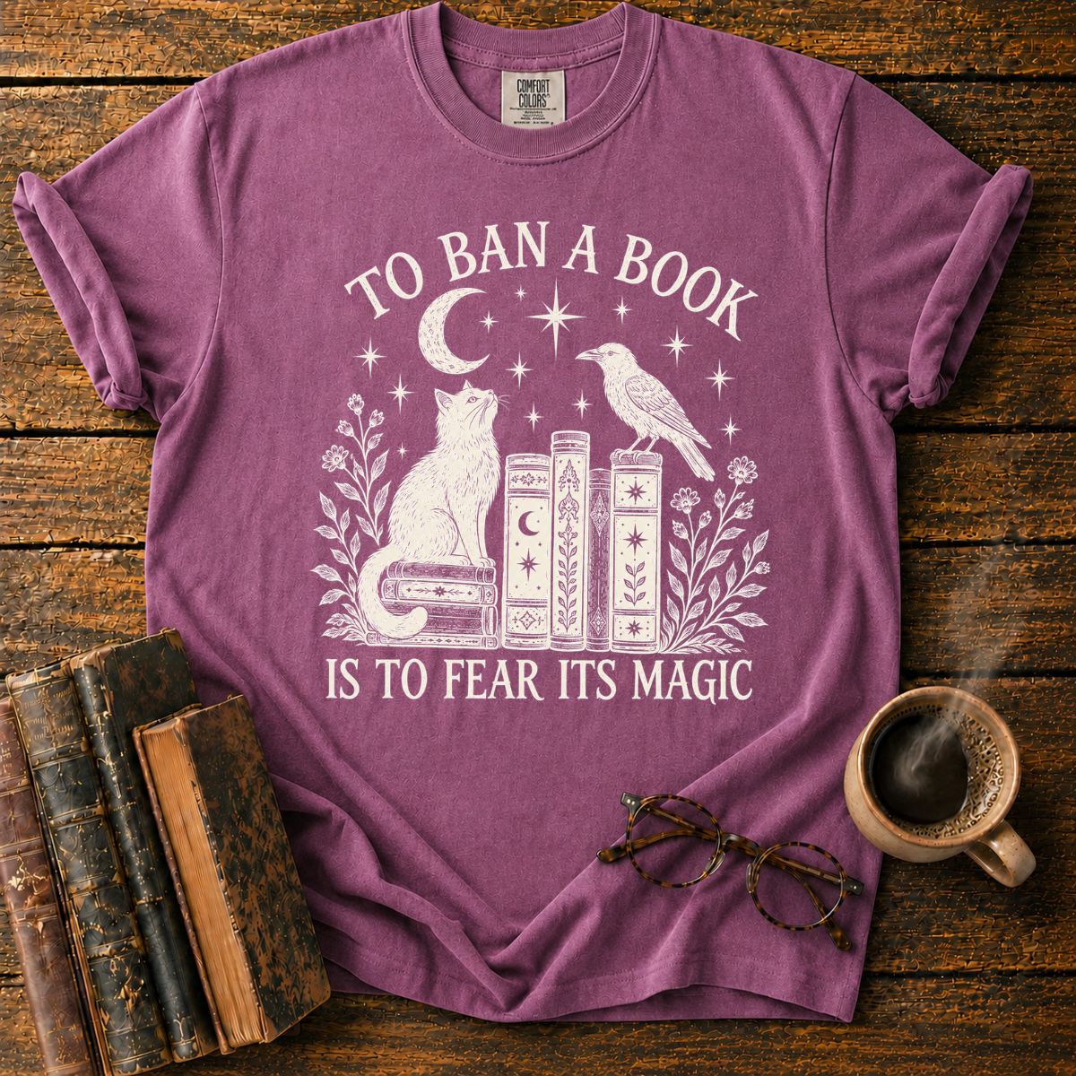 To Ban a Book Is to Fear Its Magic T-Shirt