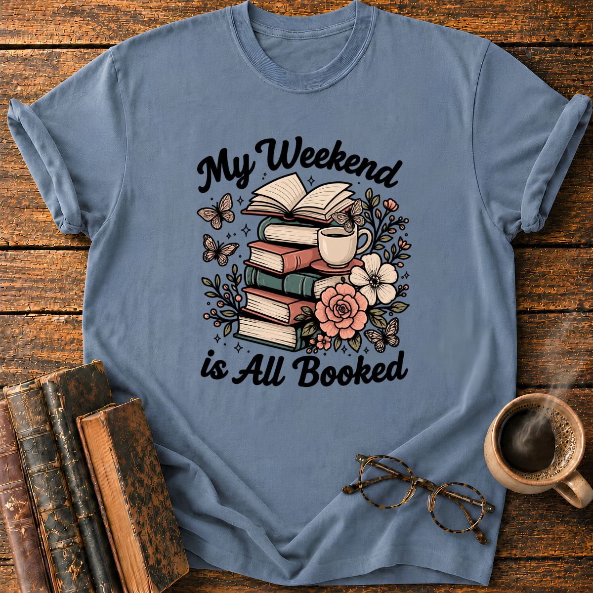 My Weeken is All Booked T-Shirt