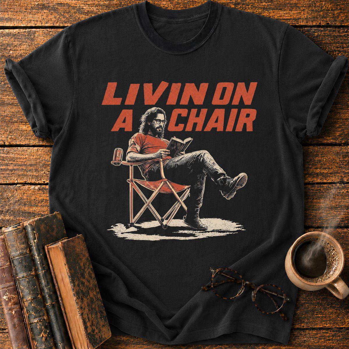 Livin On A Chair T-Shirt