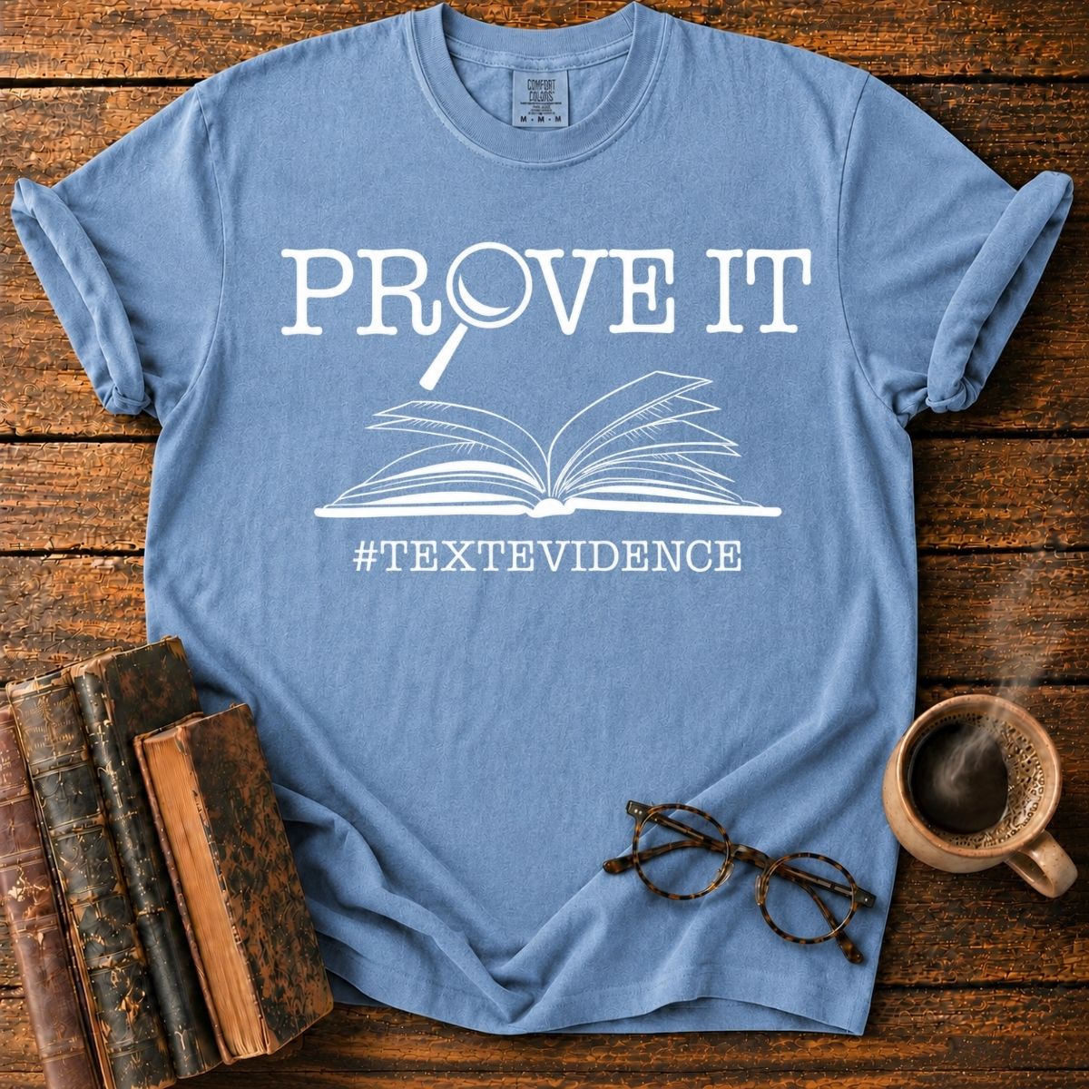 Prove It_ Text Evidence T-Shirt