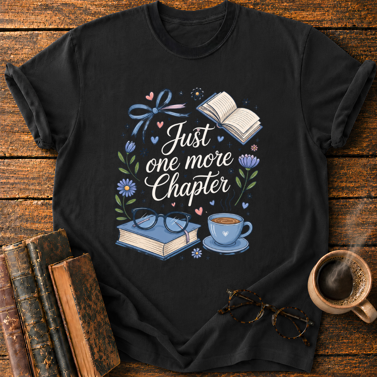 Just One More Chapter T-Shirt