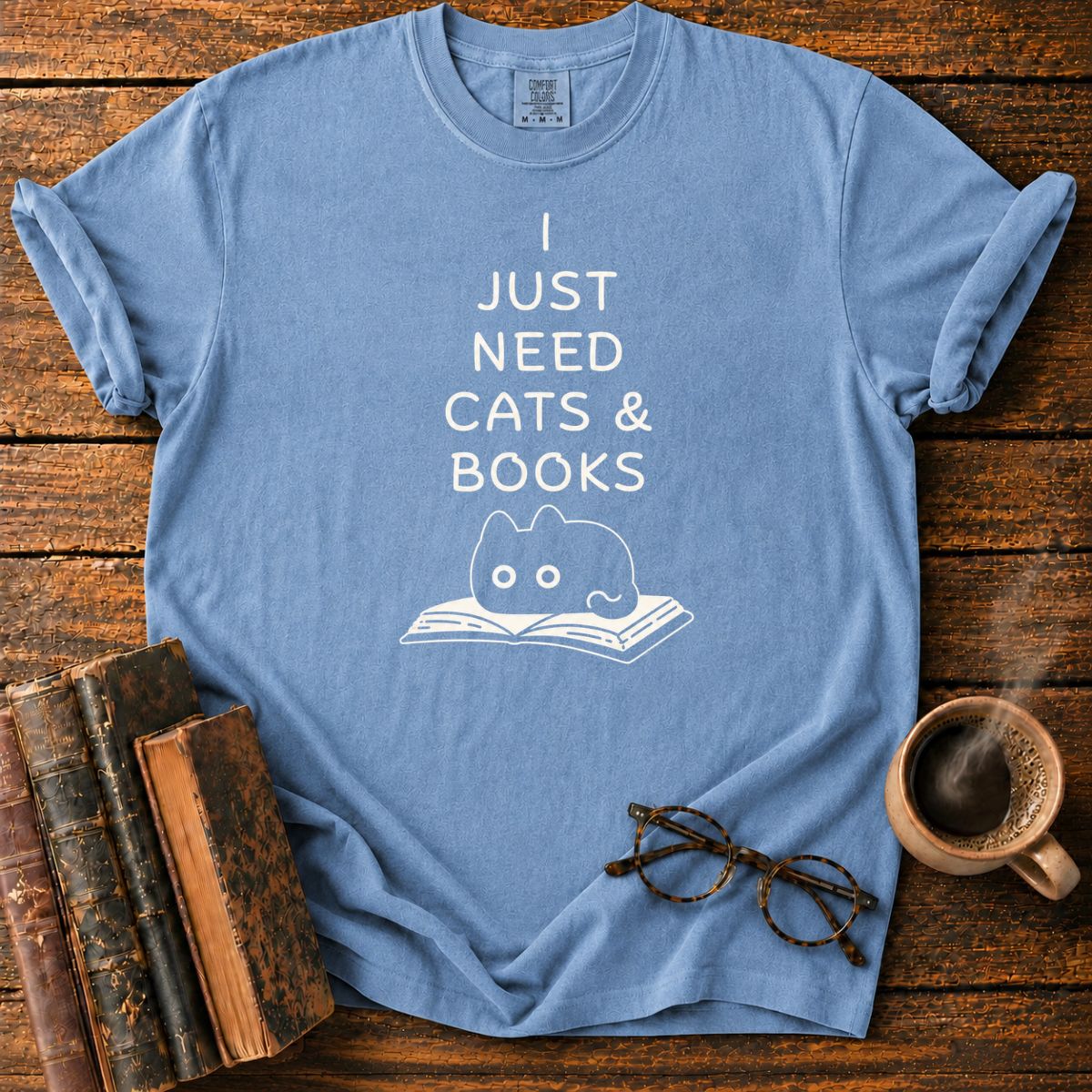 I Just Need Cats & Books T-Shirt