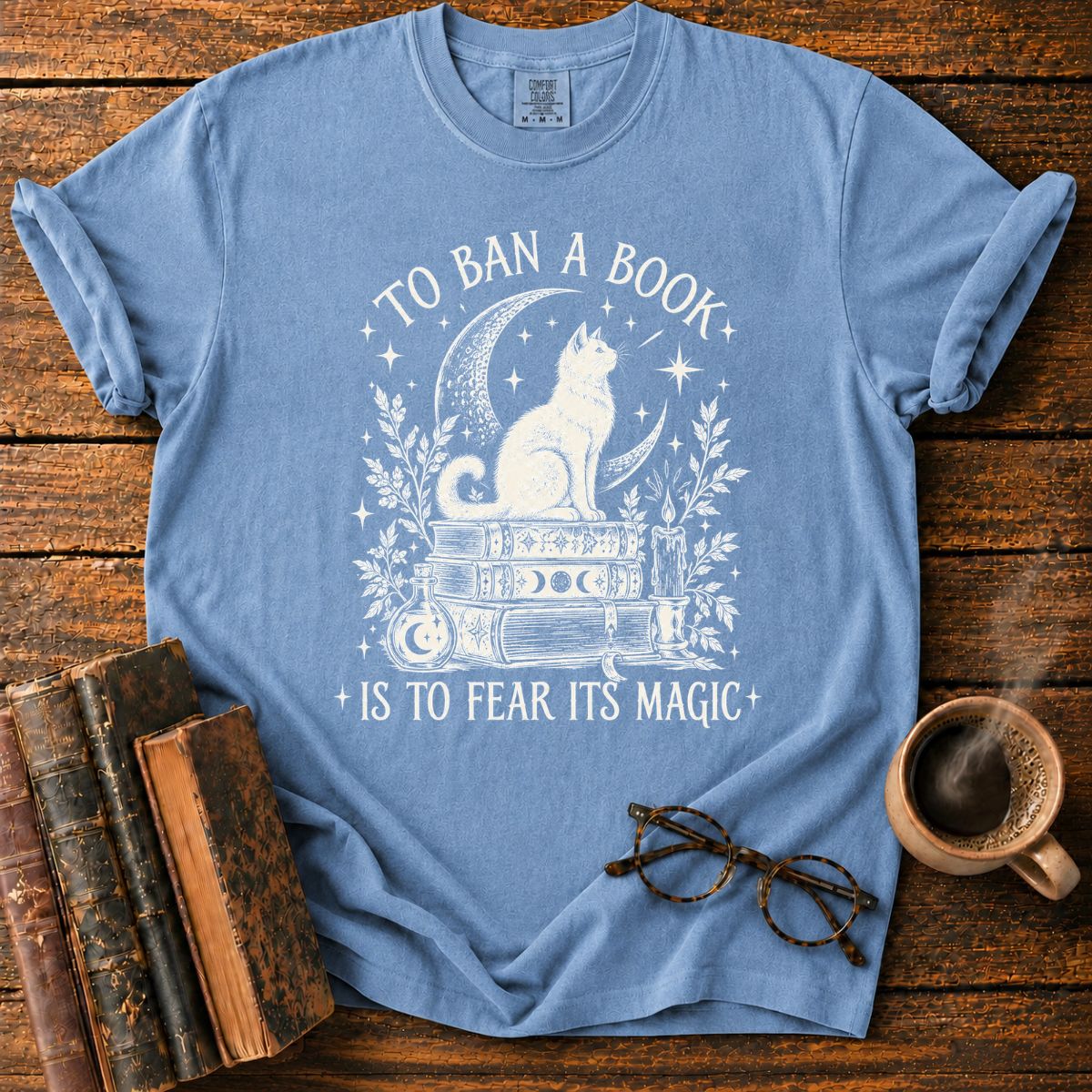 To Ban a Book Is to Fear Its Magic T-Shirt